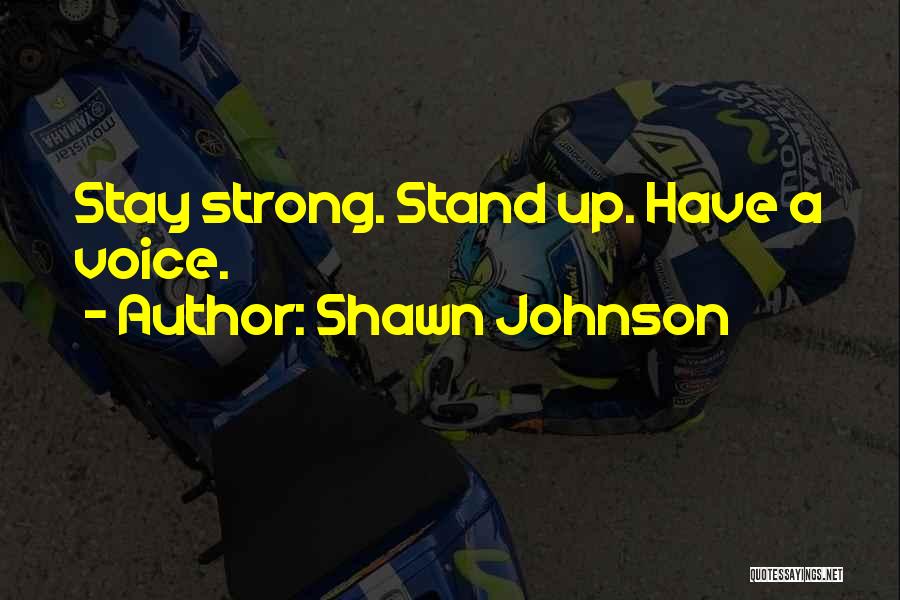 Stand Up Strong Quotes By Shawn Johnson