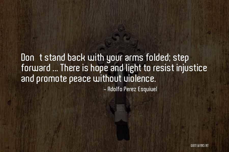 Stand Up To Injustice Quotes By Adolfo Perez Esquivel Stand Up To Injustice Quotes By Adolfo Perez Esquivel