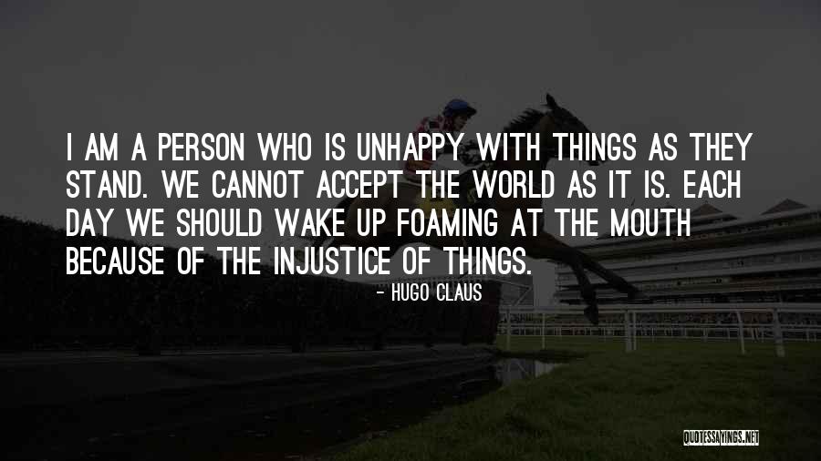 Stand Up To Injustice Quotes By Hugo Claus Stand Up To Injustice Quotes By Hugo Claus