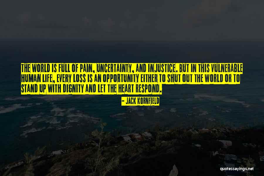Stand Up To Injustice Quotes By Jack Kornfield Stand Up To Injustice Quotes By Jack Kornfield