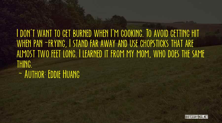Stand Your Own Feet Quotes By Eddie Huang
