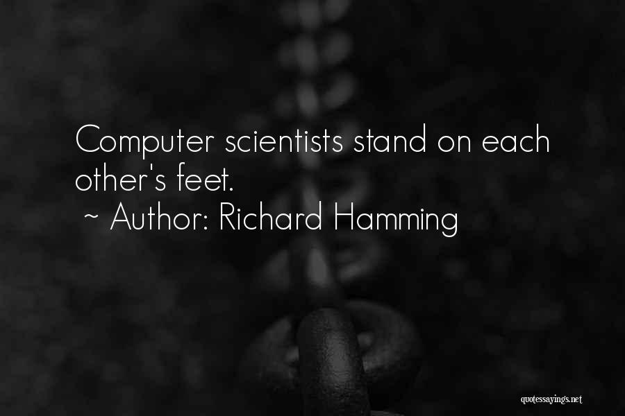 Stand Your Own Feet Quotes By Richard Hamming