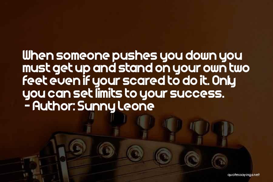 Stand Your Own Feet Quotes By Sunny Leone