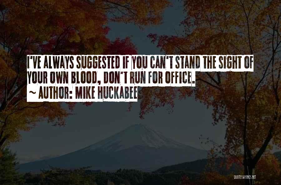 Stand Your Own Quotes By Mike Huckabee