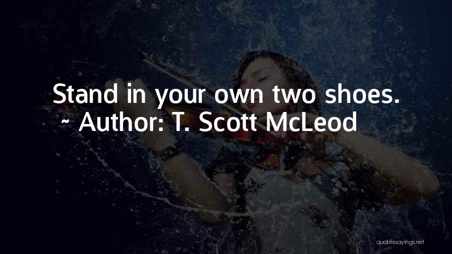 Stand Your Own Quotes By T. Scott McLeod