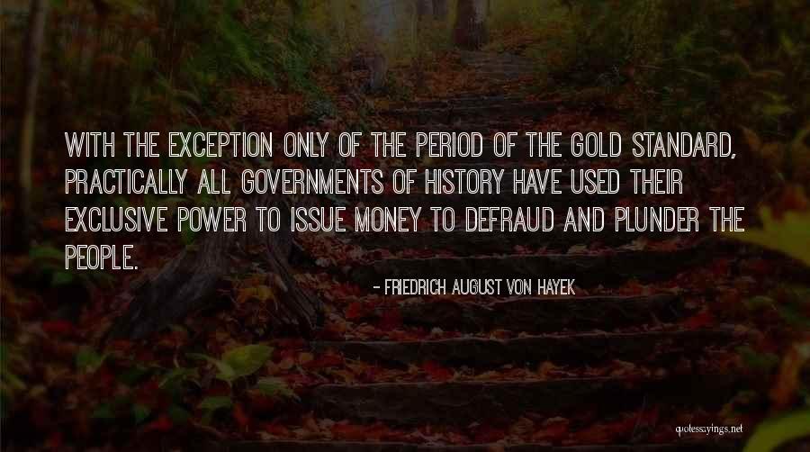 Standard Issue Quotes By Friedrich August Von Hayek Standard Issue Quotes By Friedrich August Von Hayek