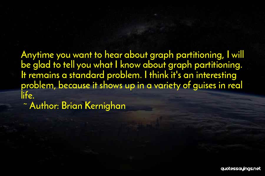 Standard Of Life Quotes By Brian Kernighan