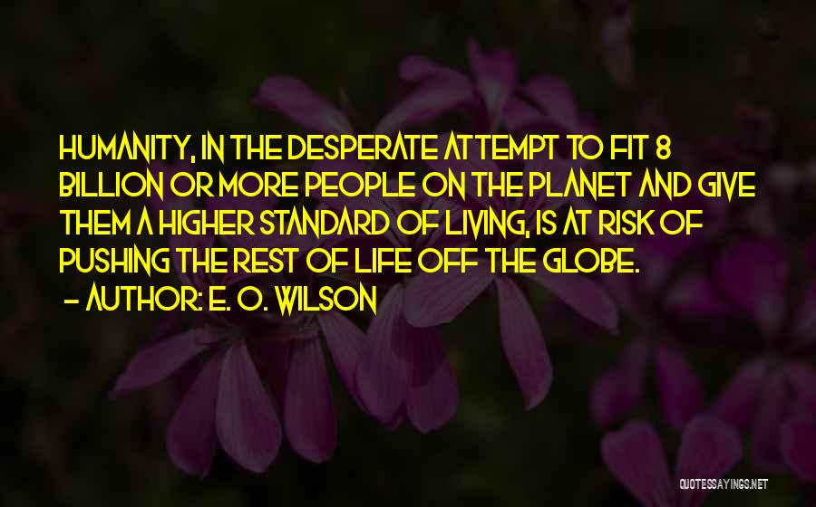 Standard Of Life Quotes By E. O. Wilson