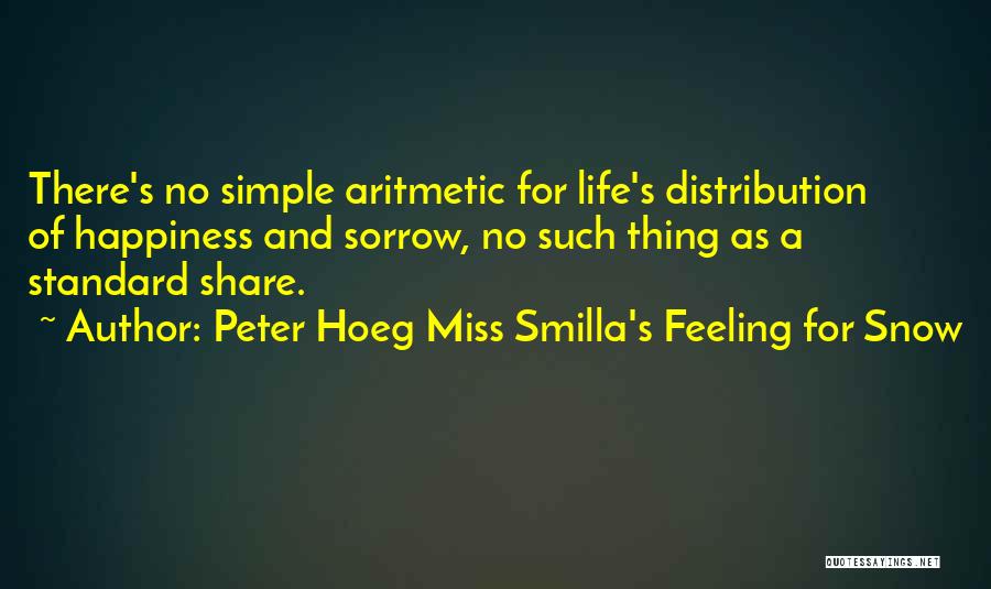 Standard Of Life Quotes By Peter Hoeg Miss Smilla's Feeling For Snow