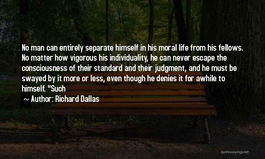 Standard Of Life Quotes By Richard Dallas