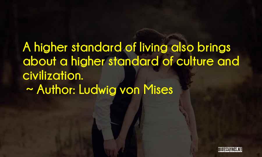 Standard Of Living Quotes By Ludwig Von Mises