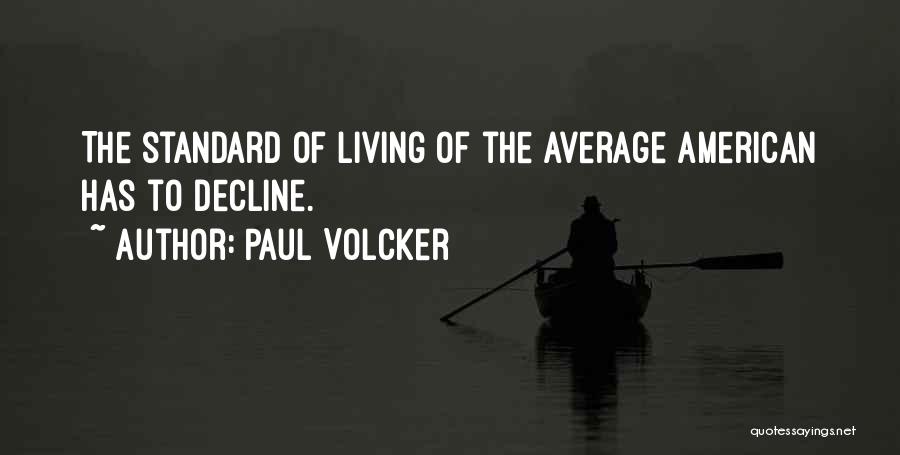 Standard Of Living Quotes By Paul Volcker