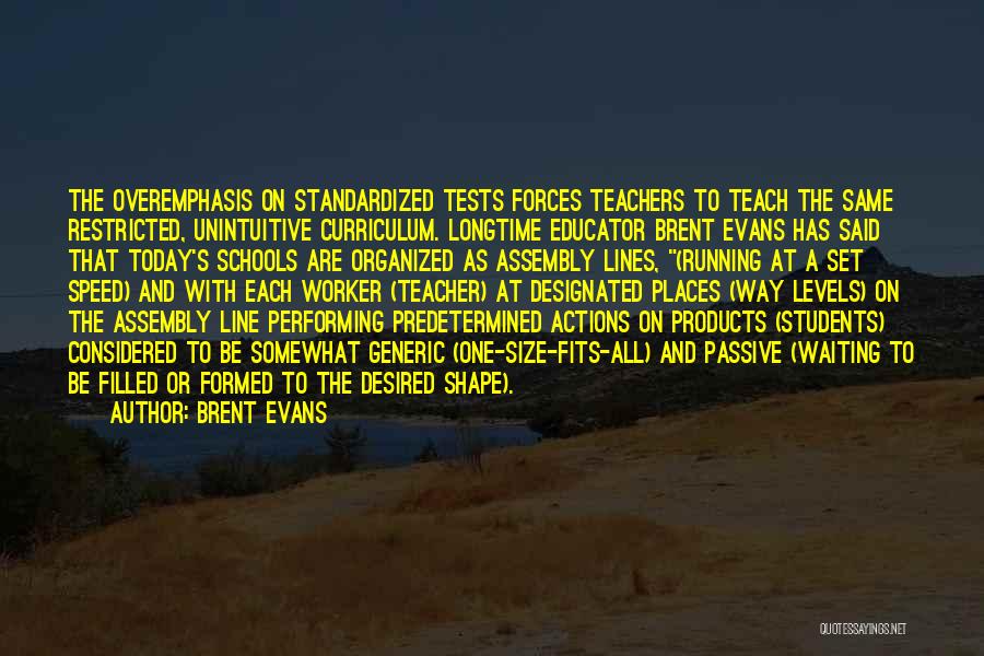 Standardized Education Quotes By Brent Evans