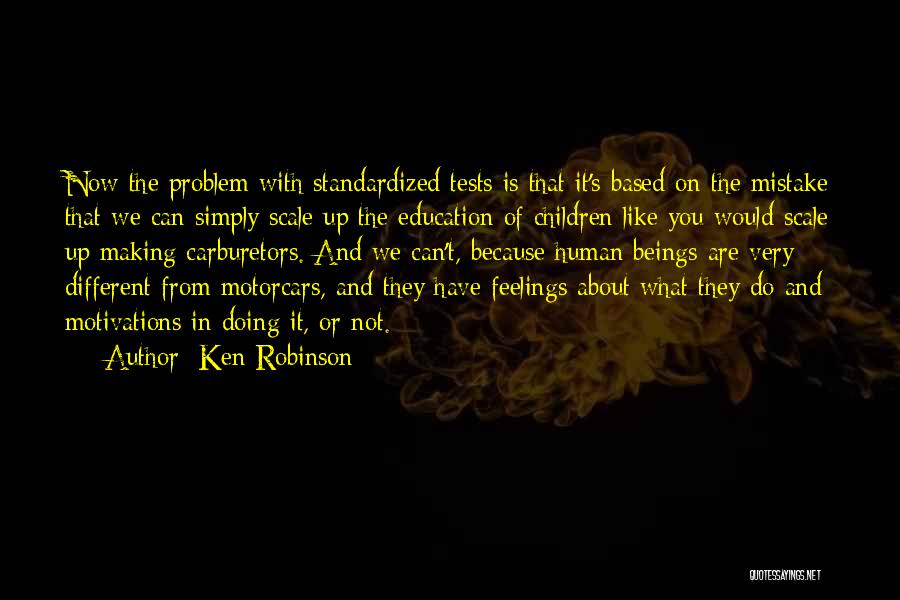Standardized Education Quotes By Ken Robinson