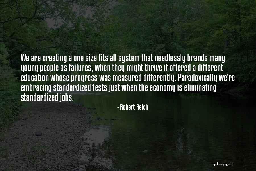 Standardized Education Quotes By Robert Reich