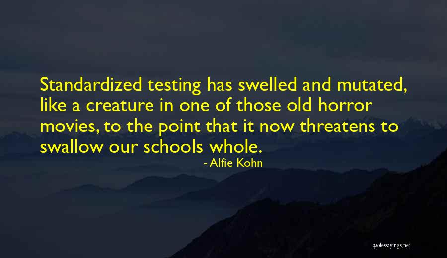 Standardized Testing Quotes By Alfie Kohn Standardized Testing Quotes By Alfie Kohn