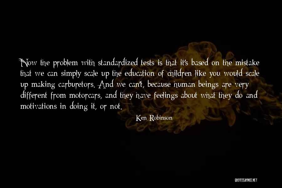 Standardized Tests Quotes By Ken Robinson