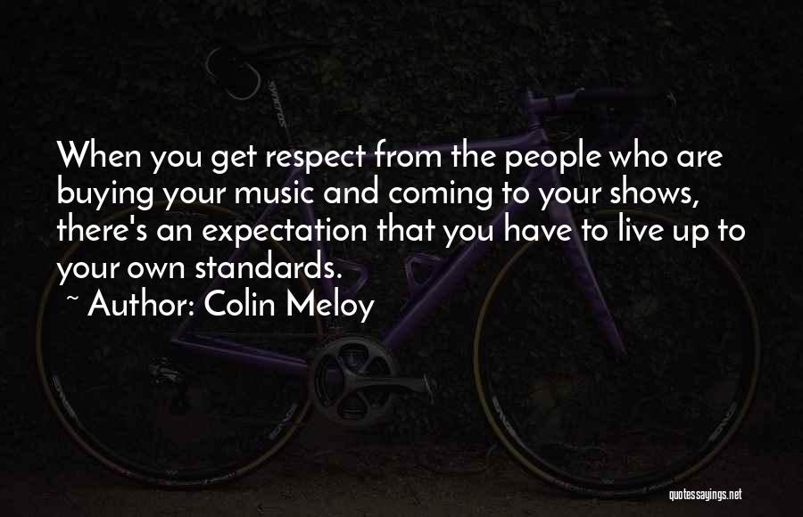 Standards And Expectations Quotes By Colin Meloy
