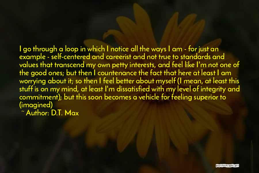 Standards And Values Quotes By D.T. Max