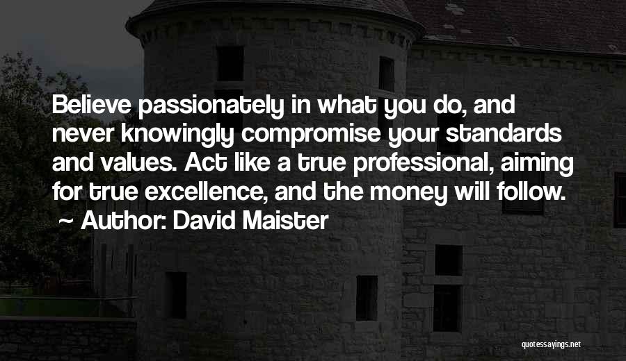 Standards And Values Quotes By David Maister