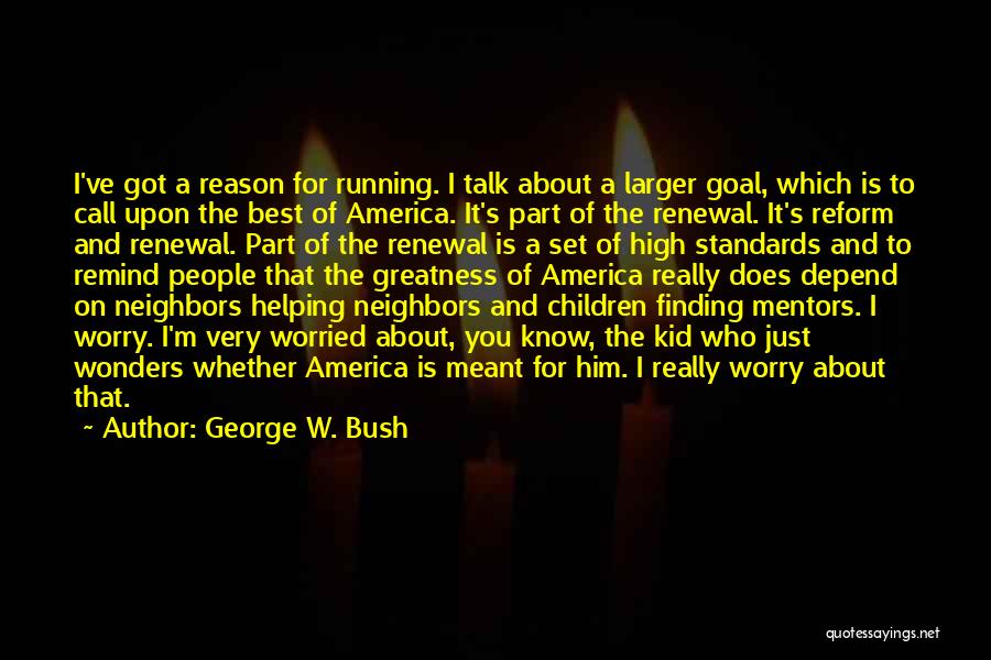 Standards High Quotes By George W. Bush