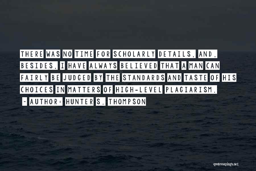 Standards High Quotes By Hunter S. Thompson