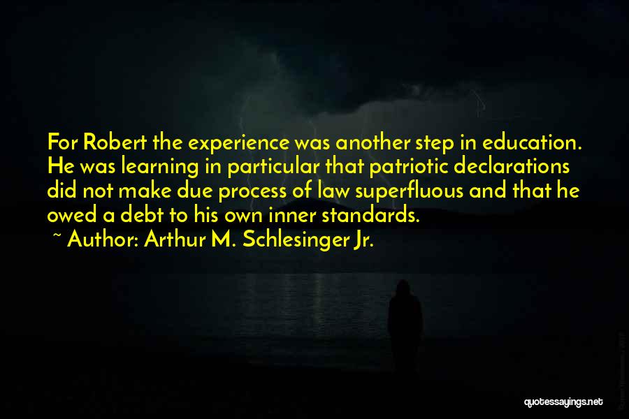 Standards In Education Quotes By Arthur M. Schlesinger Jr.