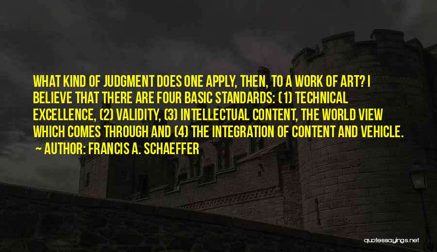 Standards Of Excellence Quotes By Francis A. Schaeffer