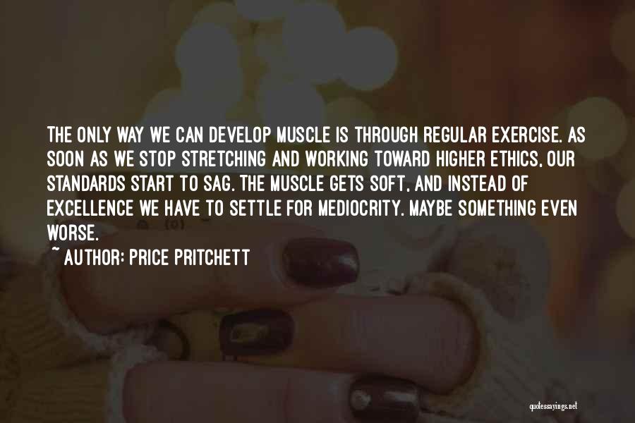 Standards Of Excellence Quotes By Price Pritchett