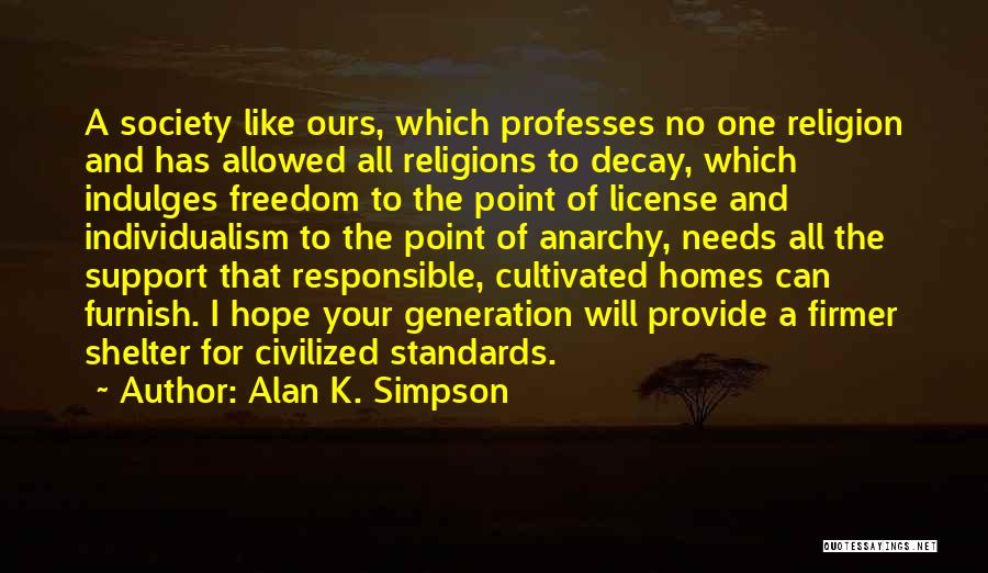 Standards Of Society Quotes By Alan K. Simpson