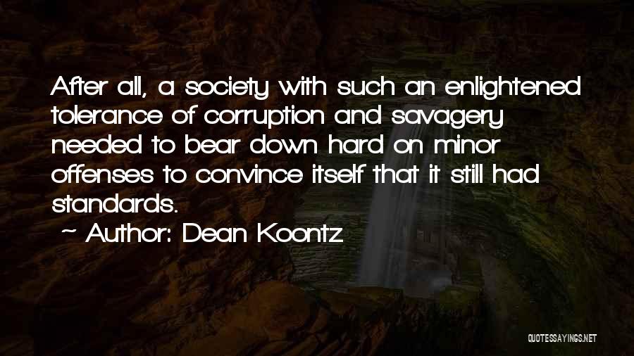 Standards Of Society Quotes By Dean Koontz