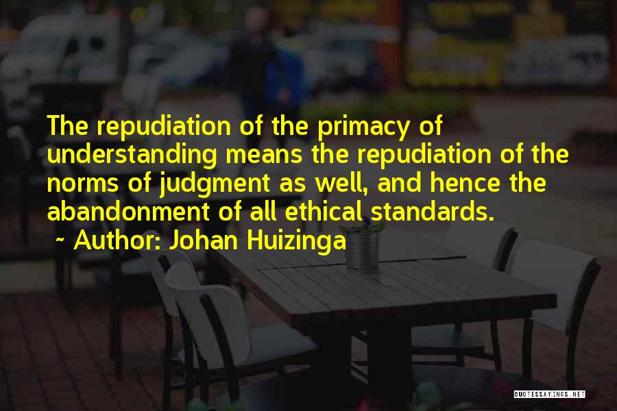 Standards Quotes By Johan Huizinga