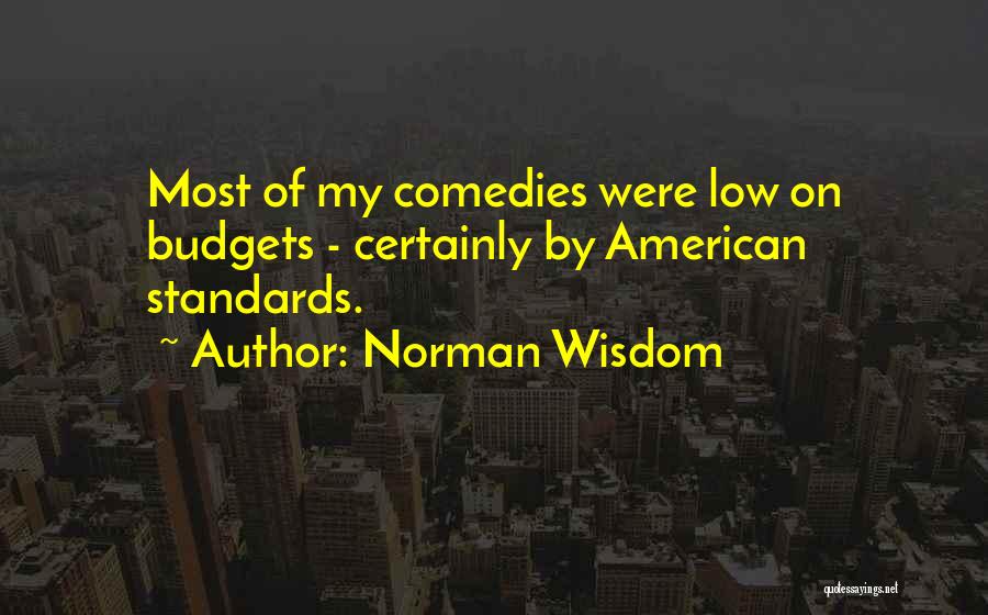 Standards Quotes By Norman Wisdom