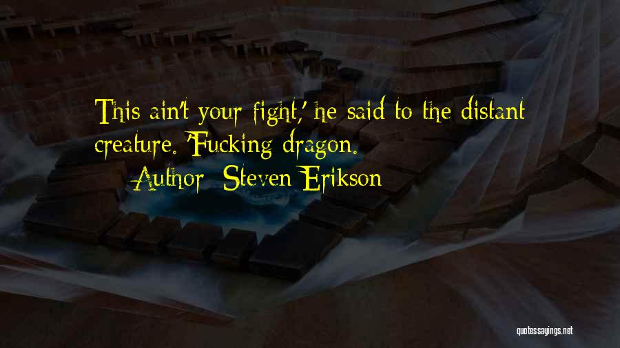 Standbyscrew Quotes By Steven Erikson