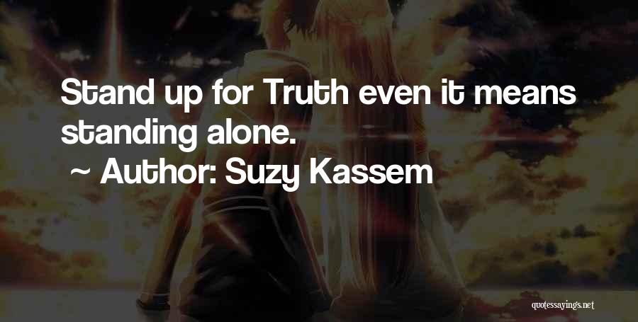 Standing Alone For What Is Right Quotes By Suzy Kassem