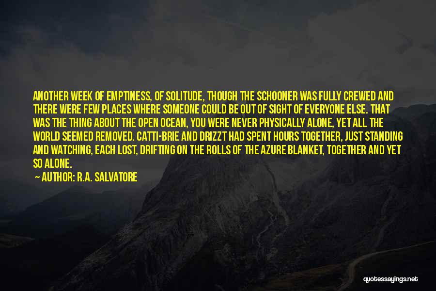 Standing Alone In A Crowd Quotes By R.A. Salvatore