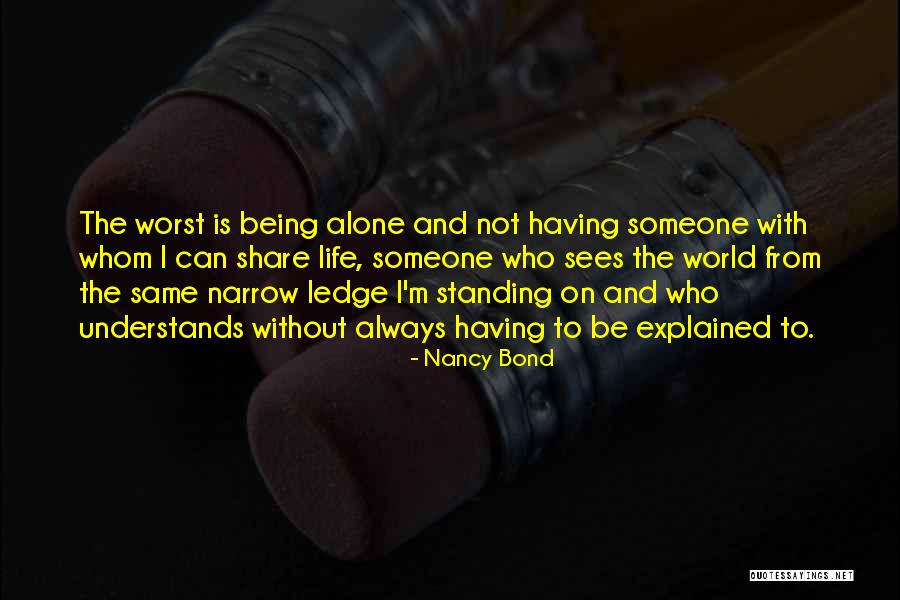 Standing Alone In Life Quotes By Nancy Bond