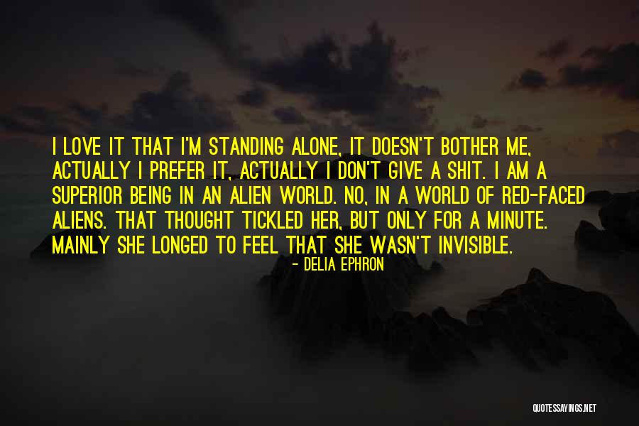 Standing Alone Love Quotes By Delia Ephron Standing Alone Love Quotes By Delia Ephron