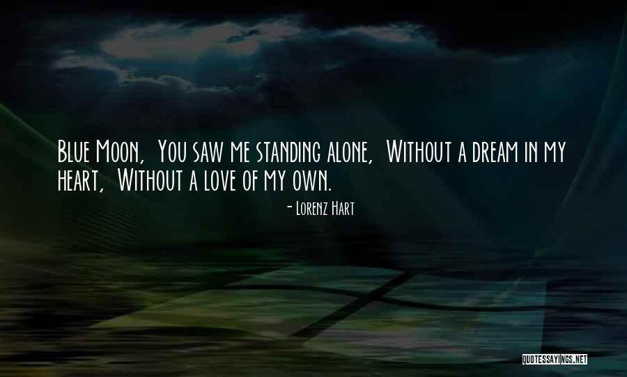 Standing Alone Love Quotes By Lorenz Hart Standing Alone Love Quotes By Lorenz Hart