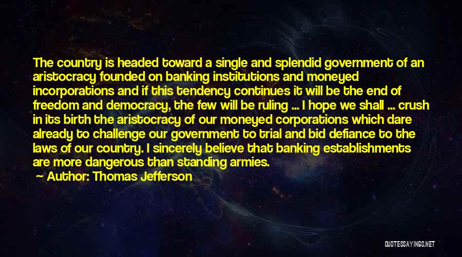 Standing Armies Quotes By Thomas Jefferson