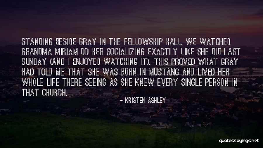 Standing Beside Me Quotes By Kristen Ashley Standing Beside Me Quotes By Kristen Ashley