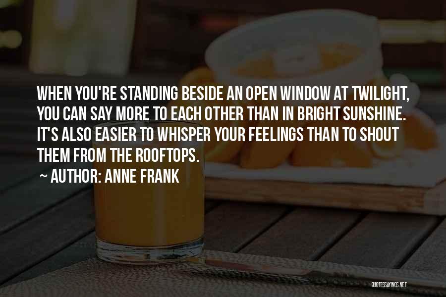 Standing Beside You Quotes By Anne Frank