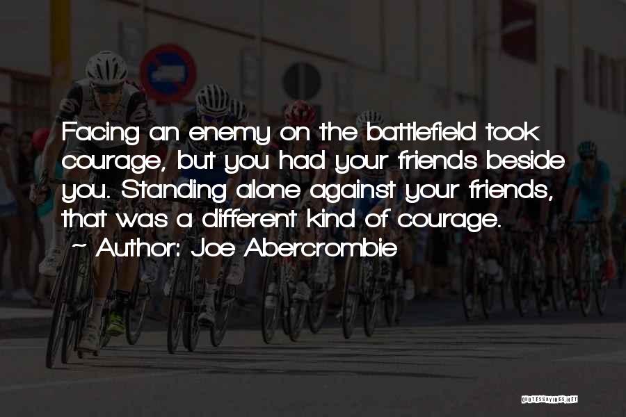 Standing Beside You Quotes By Joe Abercrombie