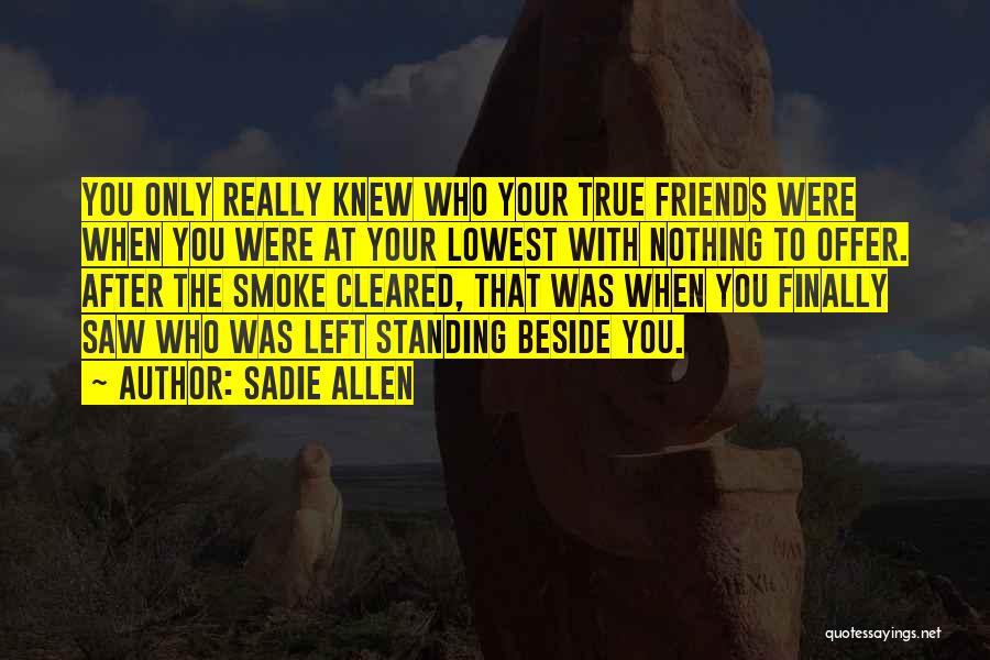 Standing Beside You Quotes By Sadie Allen