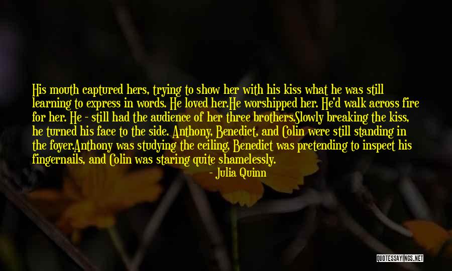 Standing By A Loved One Quotes By Julia Quinn Standing By A Loved One Quotes By Julia Quinn