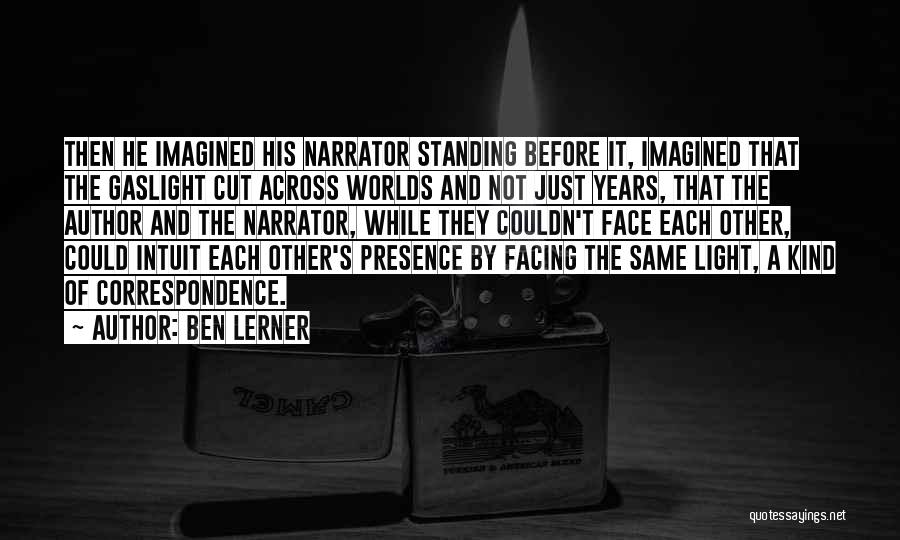 Standing By Each Other Quotes By Ben Lerner