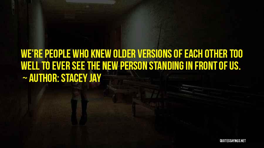 Standing By Each Other Quotes By Stacey Jay