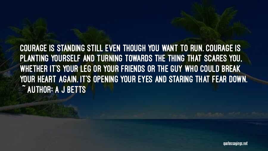 Standing By Friends Quotes By A J Betts