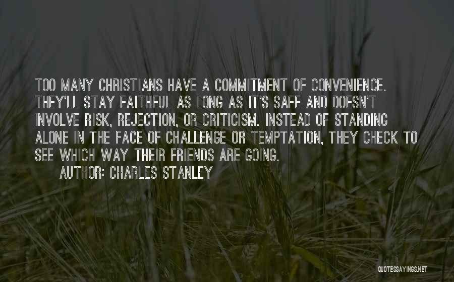 Standing By Friends Quotes By Charles Stanley
