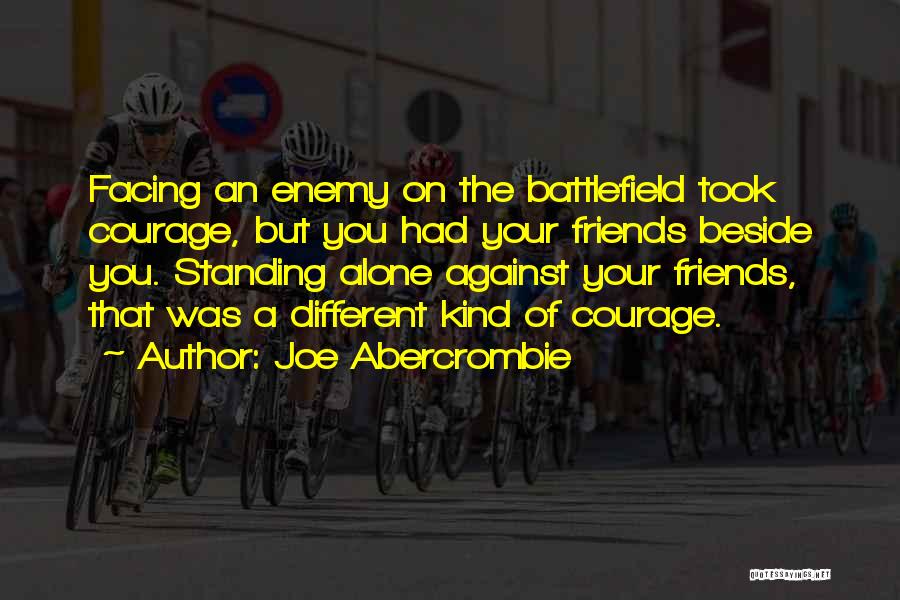 Standing By Friends Quotes By Joe Abercrombie